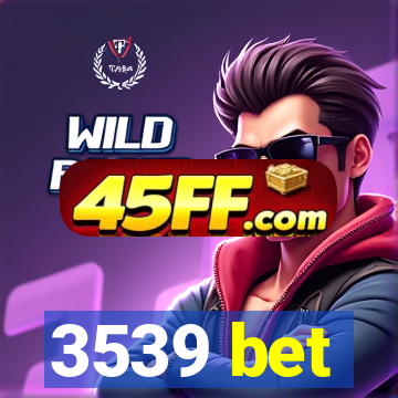 3539 bet